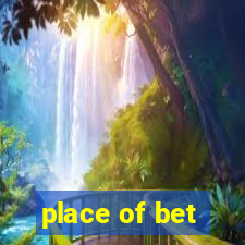 place of bet